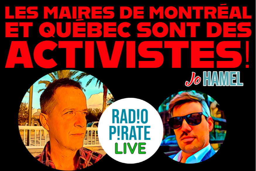 Les maires de Montréal et Québec ne sont pas des administrateurs, ce sont des activistes!